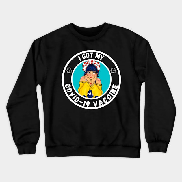 I got my covid 19 vaccine Crewneck Sweatshirt by Yasdey